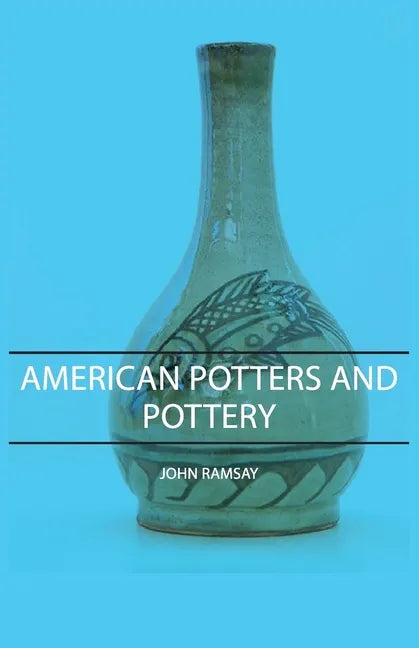 American Potters and Pottery - Paperback