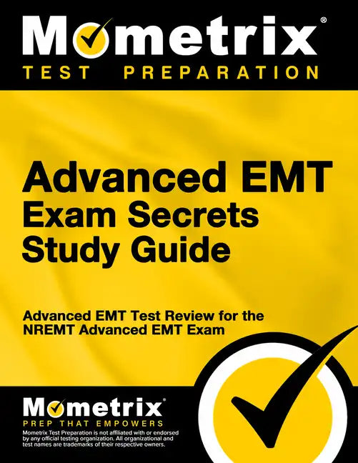 Advanced EMT Exam Secrets Study Guide: Advanced EMT Test Review for the Nremt Advanced EMT Exam - Paperback
