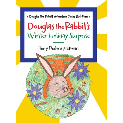 Douglas the Rabbit's Winter Holiday Surprise - Hardcover