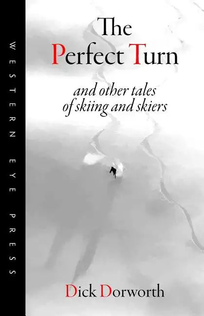 The Perfect Turn: and other tales of skiing and skiers - Paperback
