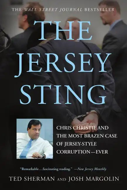 Jersey Sting: Chris Christie and the Most Brazen Case of Jersey-Style Corruption-Ever - Paperback