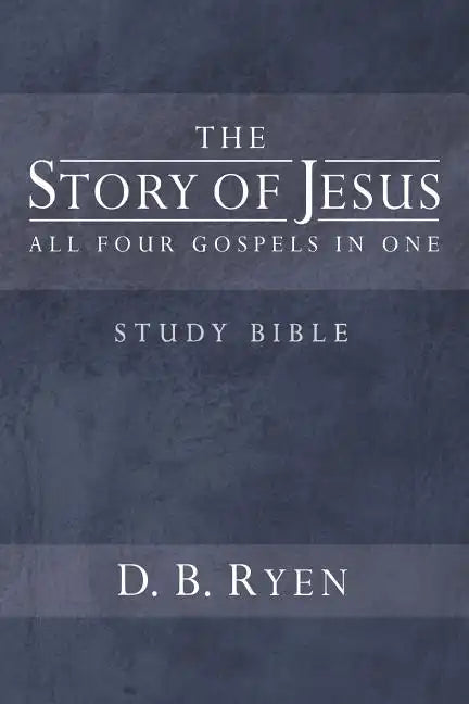 The Story of Jesus: All Four Gospels In One - Paperback