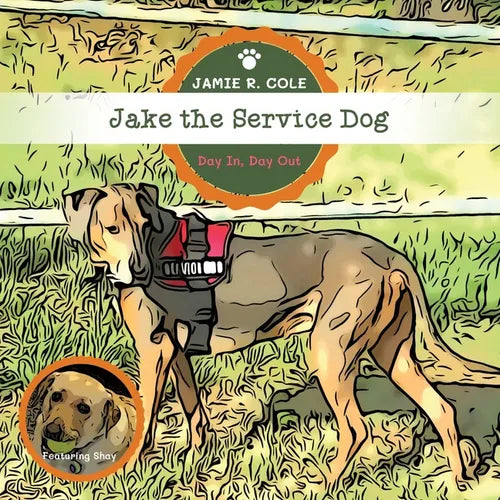 Jake the Service Dog: Day In, Day Out - Paperback