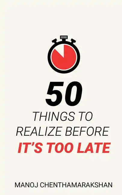 50 Things to Realize Before it's Too Late - Paperback