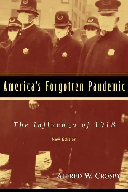 America's Forgotten Pandemic: The Influenza of 1918 - Paperback
