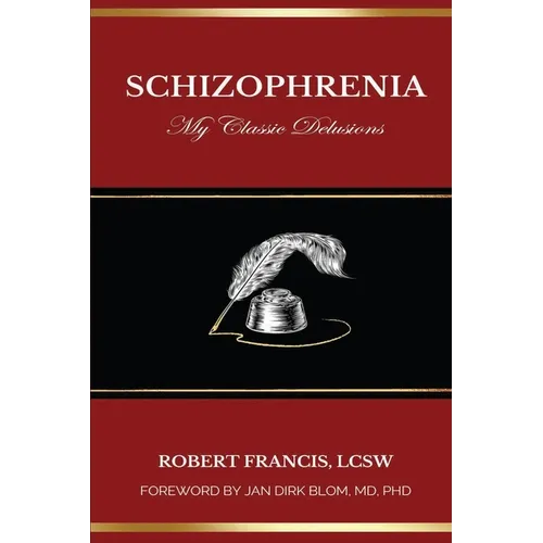 Schizophrenia My Classic Delusions - Paperback