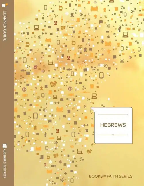 Hebrews Learner Guide; Books of Faith Series - Paperback