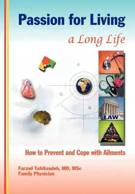 Passion for Living a Long Life: How to Prevent and Cope with Ailments - Hardcover