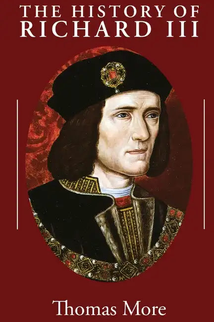The History of Richard III - Paperback
