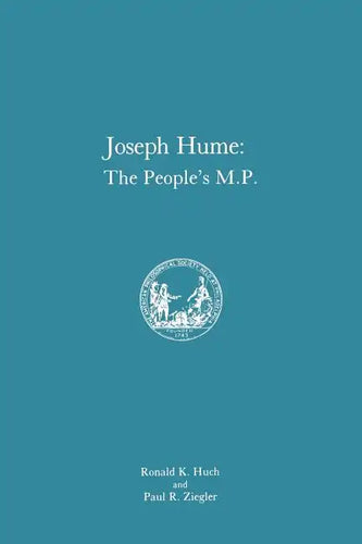 Joseph Hume: The People's M.P., Memoirs, American Philosophical Society (Vol. 163) - Paperback