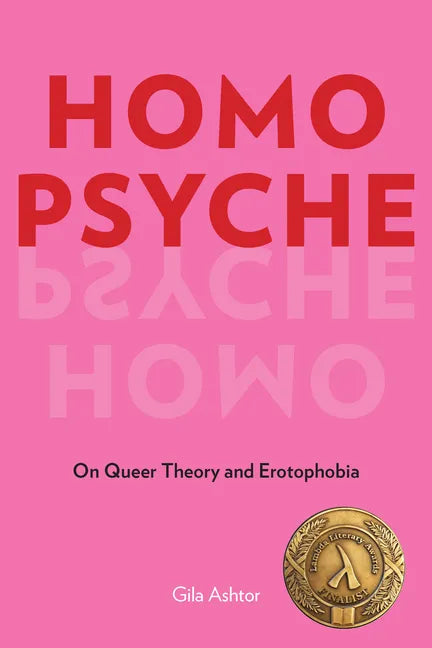Homo Psyche: On Queer Theory and Erotophobia - Paperback