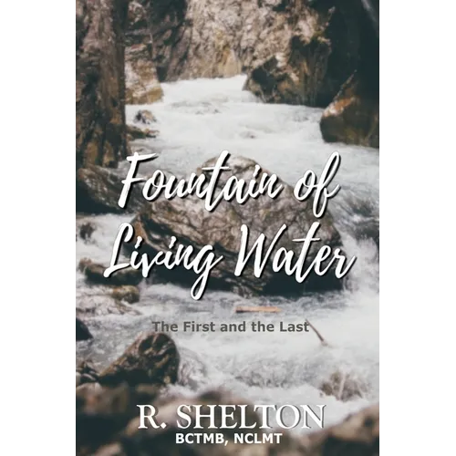 Fountain of Living Water: The First and the Last - Paperback