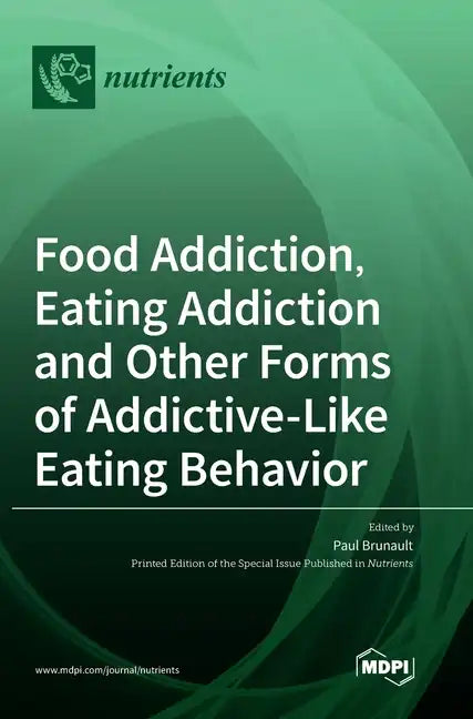 Food Addiction, Eating Addiction and Other Forms of Addictive-Like Eating Behavior - Hardcover