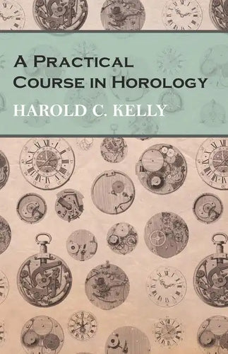 A Practical Course in Horology - Paperback