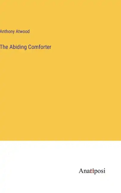 The Abiding Comforter - Hardcover