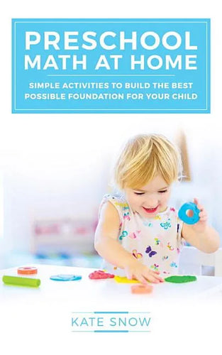 Preschool Math at Home: Simple Activities to Build the Best Possible Foundation for Your Child - Paperback