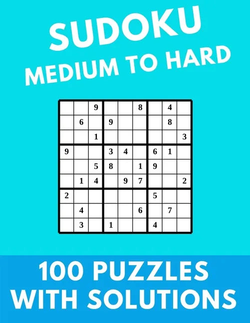 Sudoku Medium to Hard: 100 Puzzles With Solutions Large Print Puzzles Book For Adults And Kids With Answers - Paperback