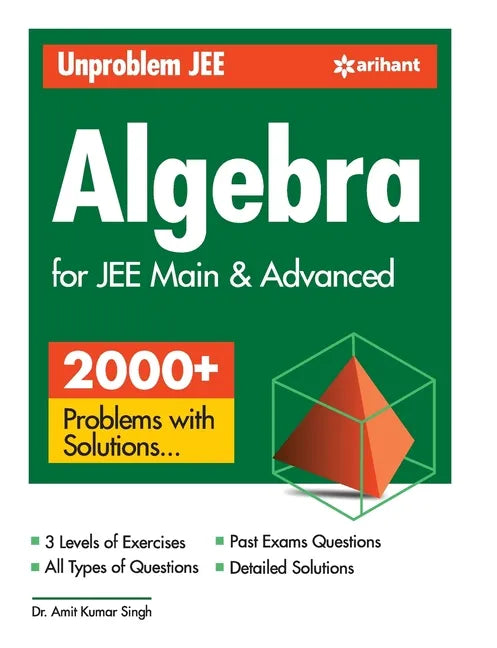 Unproblem JEE Algebra For JEE Main & Advanced - Paperback