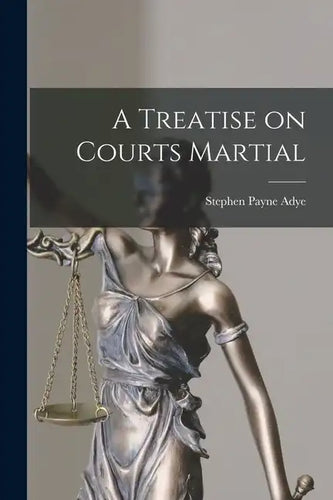 A Treatise on Courts Martial - Paperback