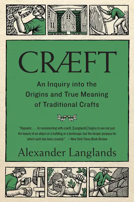 Cræft: An Inquiry Into the Origins and True Meaning of Traditional Crafts - Paperback