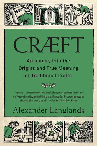 Cræft: An Inquiry Into the Origins and True Meaning of Traditional Crafts - Paperback