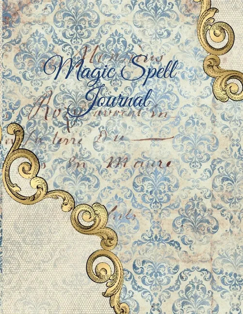 Magic Spell Journal: New Moon & Full Moon Intentions Journaling Notebook - Grimoire Spell Book For Witchery & Magic - 8.5