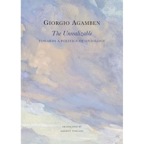 The Unrealizable: Towards a Politics of Ontology - Hardcover