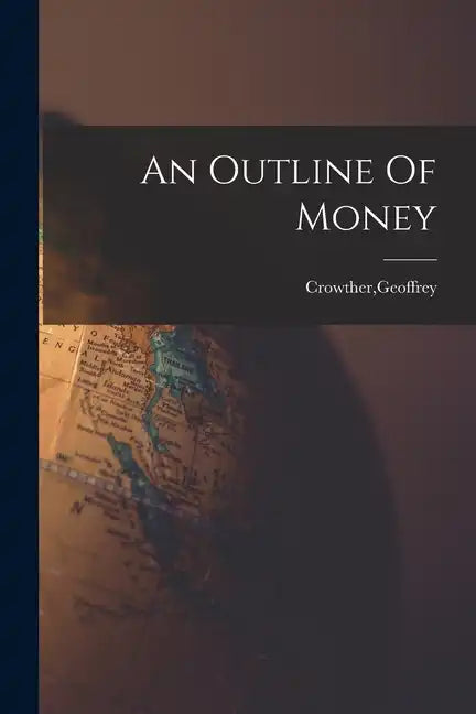 An Outline Of Money - Paperback