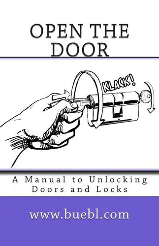 Open the door: A Manual to Unlocking Doors and Locks - Paperback