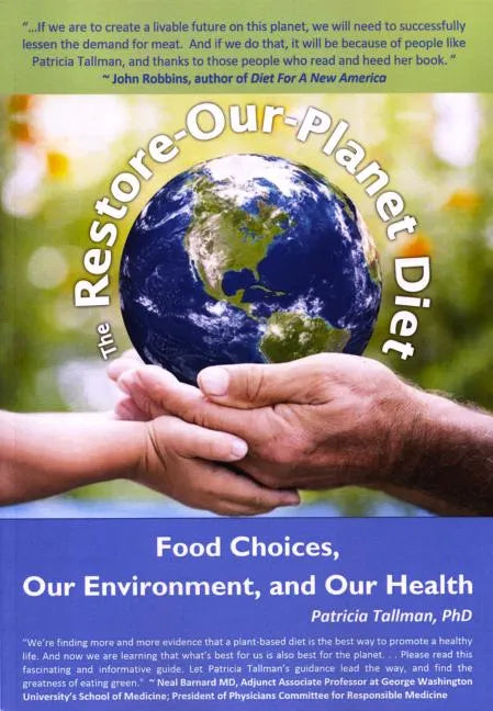 The Restore-Our-Planet Diet: Food Choices, Our Environment, and Our Health - Paperback