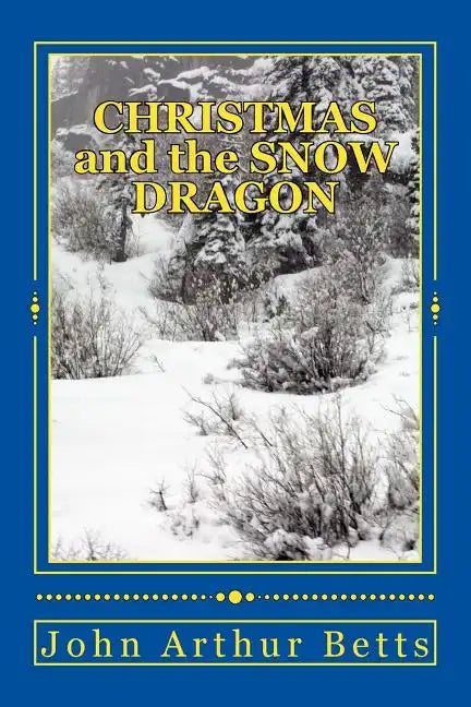 CHRISTMAS and the SNOW DRAGON - Paperback