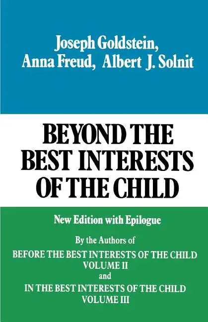 Beyond the Best Interests of the Child - Paperback