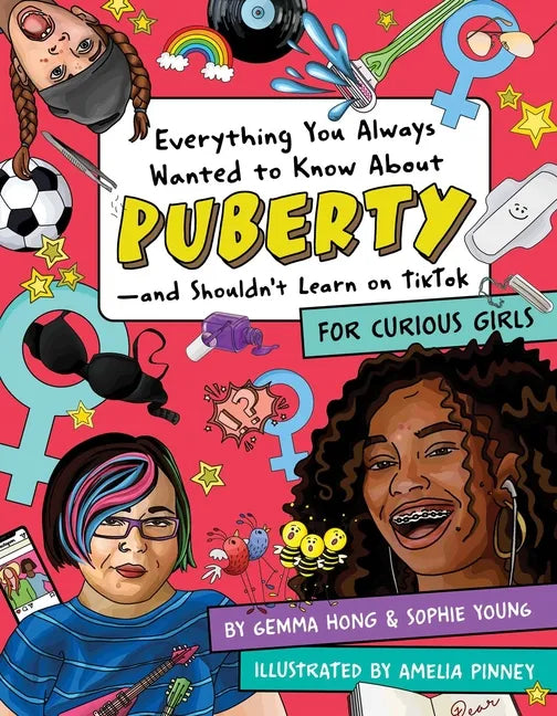 Everything You Always Wanted to Know about Puberty--And Shouldn't Learn on Tiktok: For Curious Girls - Paperback