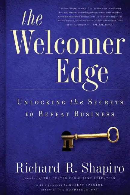 The Welcomer Edge: Unlocking the Secrets to Repeat Business - Paperback