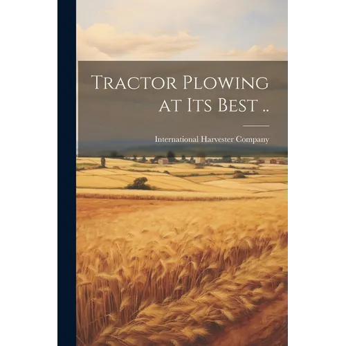 Tractor Plowing at its Best .. - Paperback