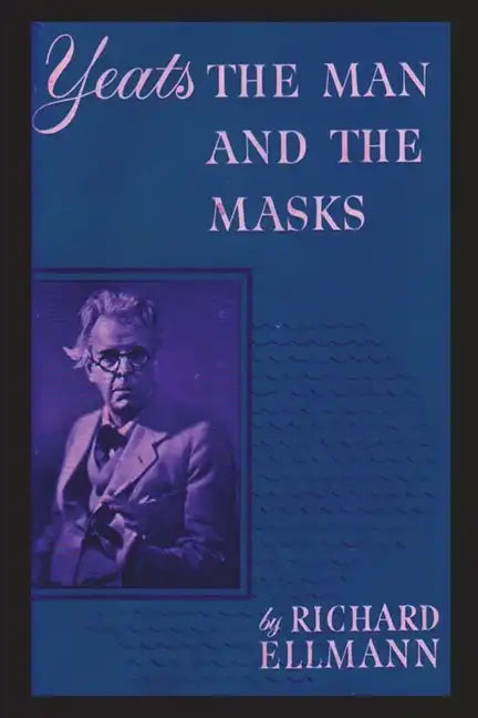 Yeats: The Man And The Masks - Paperback