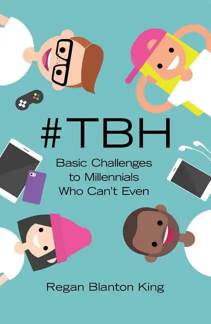 #tbh: Basic Challenges to Millennials Who Can't Even - Paperback