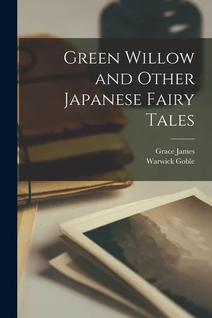 Green Willow and Other Japanese Fairy Tales - Paperback