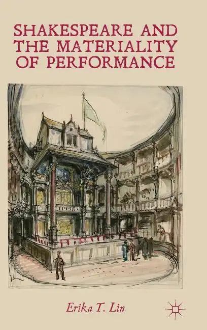 Shakespeare and the Materiality of Performance - Hardcover