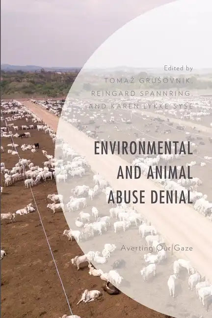 Environmental and Animal Abuse Denial: Averting Our Gaze - Paperback