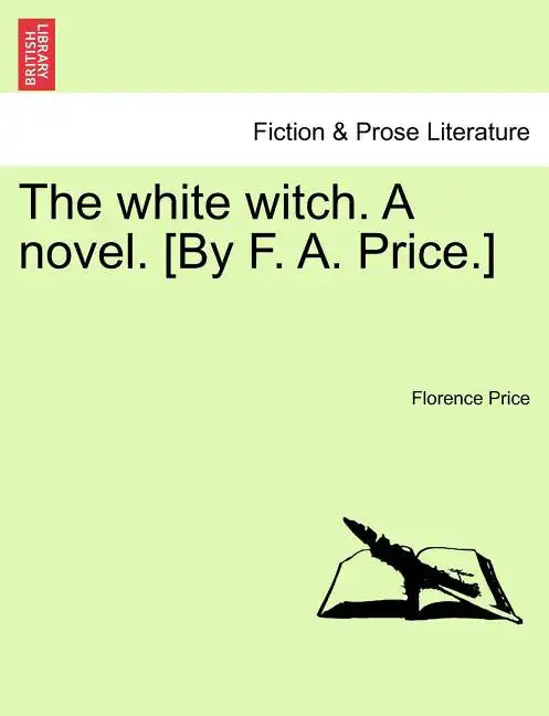 The White Witch. a Novel. [By F. A. Price.] Vol. II. - Paperback