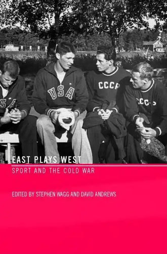 East Plays West: Sport and the Cold War - Paperback