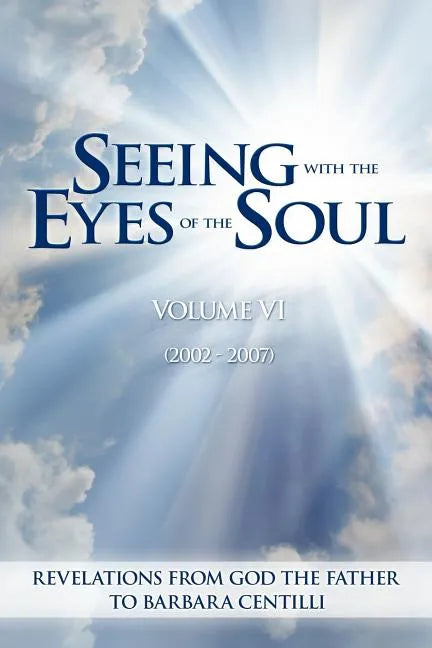 Seeing with the Eyes of the Soul: Volume 6 - Paperback