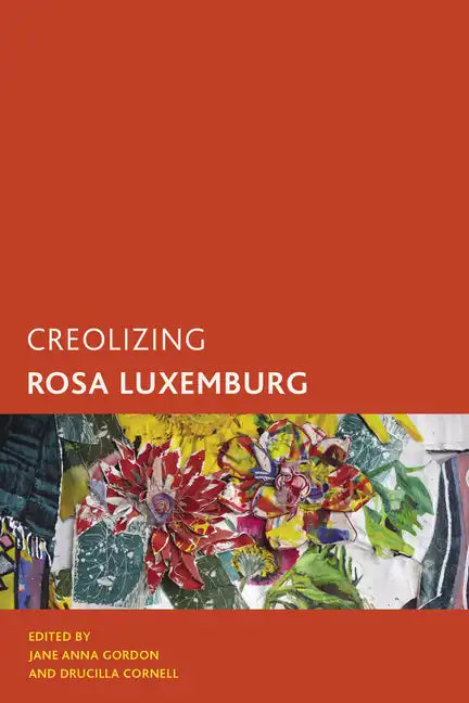 Creolizing Rosa Luxemburg - Paperback