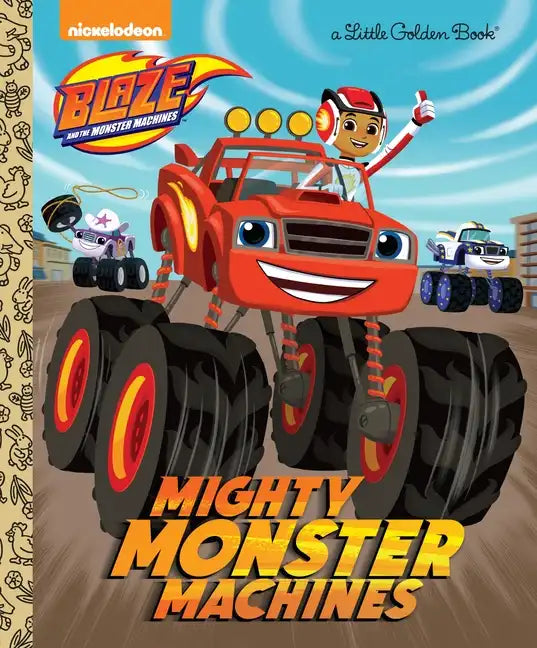 Mighty Monster Machines (Blaze and the Monster Machines) - Hardcover