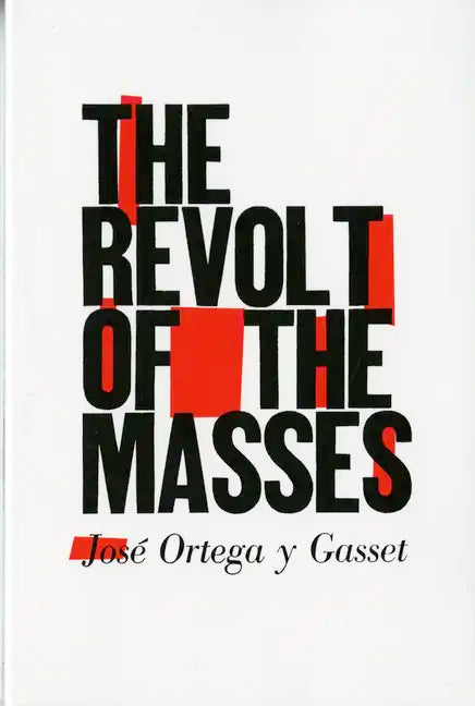 The Revolt of the Masses - Paperback