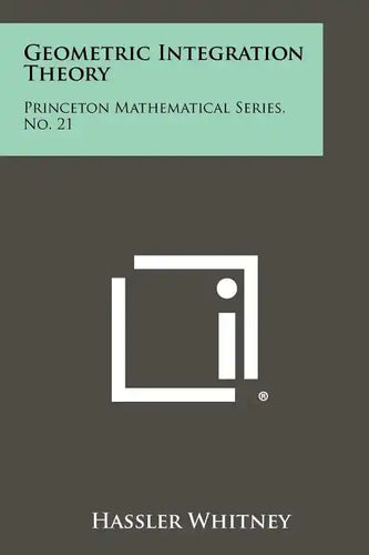 Geometric Integration Theory: Princeton Mathematical Series, No. 21 - Paperback