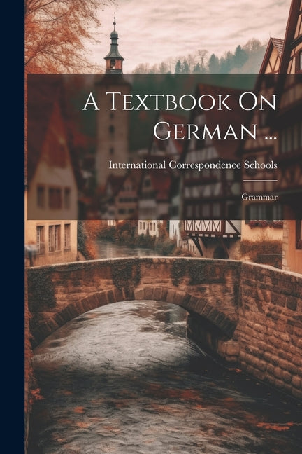 A Textbook On German ...: Grammar - Paperback