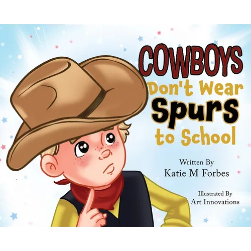 Cowboys Don't Wear Spurs to School - Hardcover