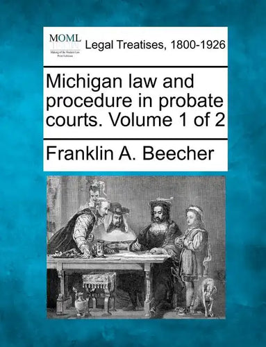 Michigan law and procedure in probate courts. Volume 1 of 2 - Paperback